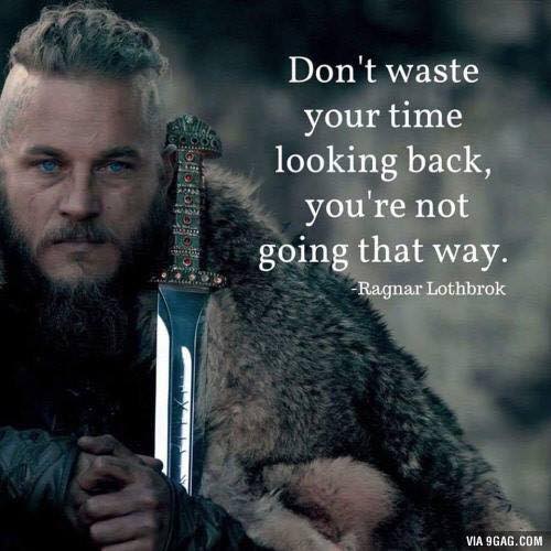 Don’t waste your time looking back