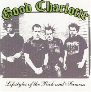 Lifestyles Of The Rich & Famous – Good Charlotte