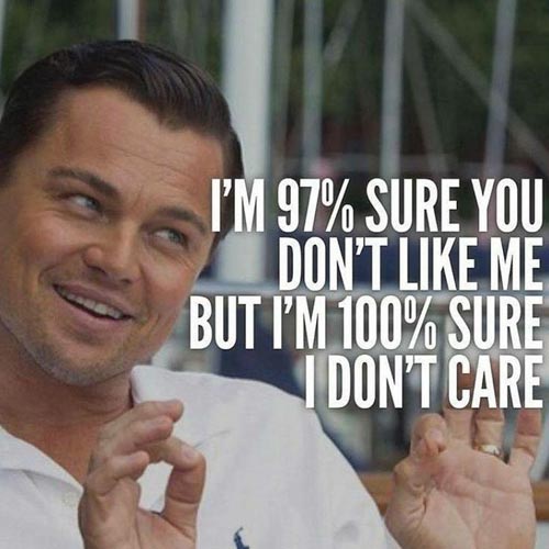 I don’t care what you think