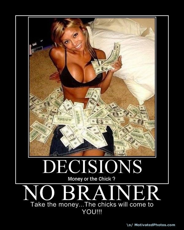 Money or the chick? A no-brainer…