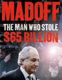 Madoff the man who stole $65 Billion
