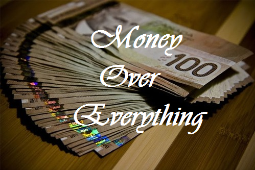 Money Over Everything