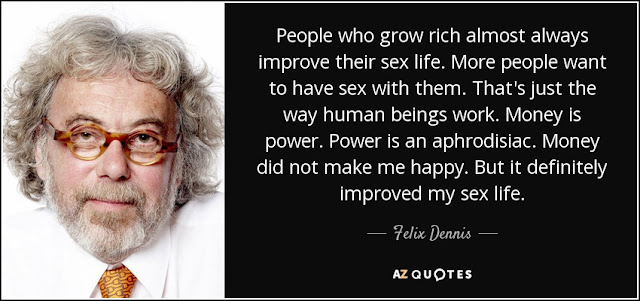 Felix Dennis wisdom about sex life