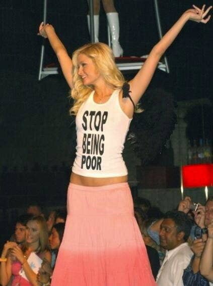 Stop Being Poor Shirt as worn by Paris Hilton.  PYGear.com